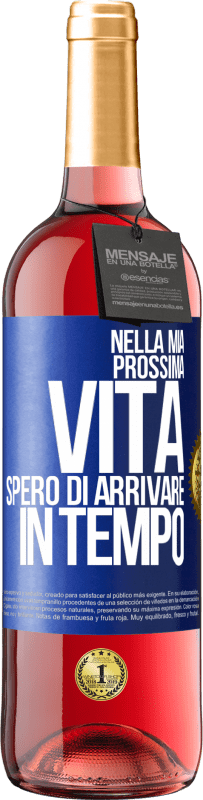 29,95 € Spedizione Gratuita | Vino rosato Edizione ROSÉ Nella mia prossima vita, spero di arrivare in tempo Etichetta Blu. Etichetta personalizzabile Vino giovane Raccogliere 2024 Tempranillo