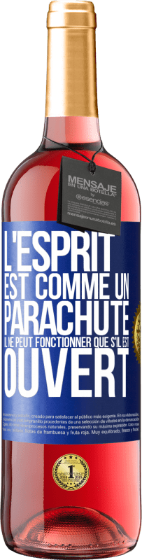 29,95 € Envoi gratuit | Vin rosé Édition ROSÉ L'esprit est comme un parachute, il ne peut fonctionner que s'il est ouvert Étiquette Bleue. Étiquette personnalisable Vin jeune Récolte 2024 Tempranillo