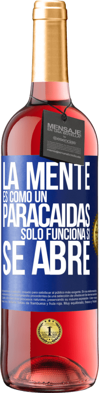 29,95 € Envío gratis | Vino Rosado Edición ROSÉ La mente es como un paracaidas. Sólo funciona si se abre Etiqueta Azul. Etiqueta personalizable Vino joven Cosecha 2024 Tempranillo