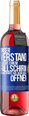 29,95 € Kostenloser Versand | Roséwein ROSÉ Ausgabe Unser Verstand gleicht einem Fallschirm. Er funktioniert nur, wenn wir ihn öffnen Blaue Markierung. Anpassbares Etikett Junger Wein Ernte 2024 Tempranillo