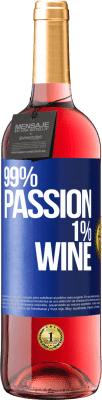 29,95 € 免费送货 | 桃红葡萄酒 ROSÉ版 99% passion, 1% wine 蓝色标签. 可自定义的标签 青年酒 收成 2024 Tempranillo