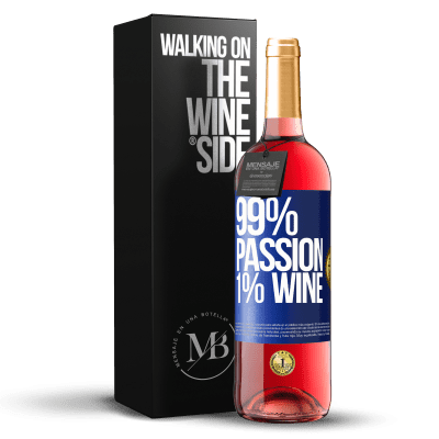 «99% passion, 1% wine» Edición ROSÉ