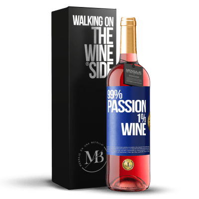 «99% passion, 1% wine» Edição ROSÉ