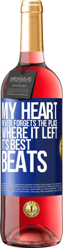 29,95 € Free Shipping | Rosé Wine ROSÉ Edition My heart never forgets the place where it left its best beats Blue Label. Customizable label Young wine Harvest 2022 Tempranillo