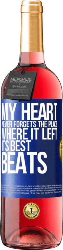 29,95 € Free Shipping | Rosé Wine ROSÉ Edition My heart never forgets the place where it left its best beats Blue Label. Customizable label Young wine Harvest 2024 Tempranillo