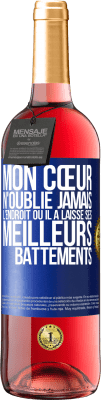 29,95 € Envoi gratuit | Vin rosé Édition ROSÉ Mon cœur n'oublie jamais l'endroit où il a laissé ses meilleurs battements Étiquette Bleue. Étiquette personnalisable Vin jeune Récolte 2024 Tempranillo