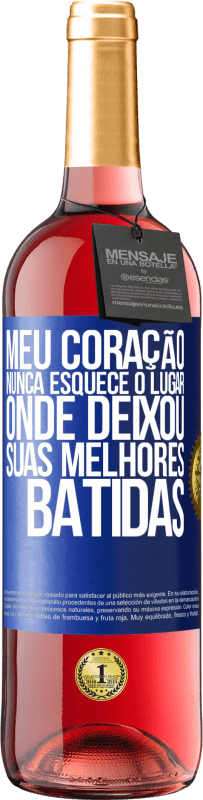 29,95 € Envio grátis | Vinho rosé Edição ROSÉ Meu coração nunca esquece o lugar onde deixou suas melhores batidas Etiqueta Azul. Etiqueta personalizável Vinho jovem Colheita 2024 Tempranillo