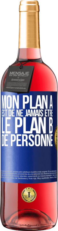 29,95 € Envoi gratuit | Vin rosé Édition ROSÉ Mon plan A est de ne jamais être le plan B de personne Étiquette Bleue. Étiquette personnalisable Vin jeune Récolte 2024 Tempranillo