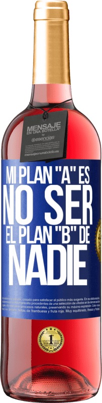 29,95 € Envío gratis | Vino Rosado Edición ROSÉ Mi plan A es no ser el plan B de nadie Etiqueta Azul. Etiqueta personalizable Vino joven Cosecha 2024 Tempranillo