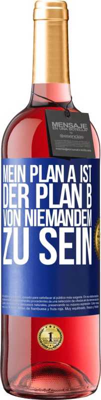 29,95 € Kostenloser Versand | Roséwein ROSÉ Ausgabe Mein Plan A ist, der Plan B von niemandem zu sein Blaue Markierung. Anpassbares Etikett Junger Wein Ernte 2024 Tempranillo