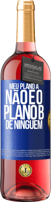 29,95 € Envio grátis | Vinho rosé Edição ROSÉ Meu plano A não é o plano B de ninguém Etiqueta Azul. Etiqueta personalizável Vinho jovem Colheita 2024 Tempranillo