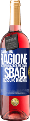 29,95 € Spedizione Gratuita | Vino rosato Edizione ROSÉ Quando hai ragione, nessuno ricorda, ma quando sbagli, nessuno dimentica Etichetta Blu. Etichetta personalizzabile Vino giovane Raccogliere 2024 Tempranillo