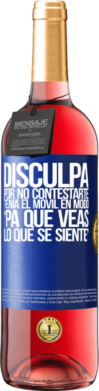 29,95 € Kostenloser Versand | Roséwein ROSÉ Ausgabe Disculpa por no contestarte. Tenía el móvil en modo pa' que veas lo que se siente Blaue Markierung. Anpassbares Etikett Junger Wein Ernte 2024 Tempranillo