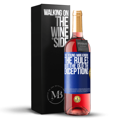 «The young man knows the rules, but the old the exceptions» ROSÉ Edition