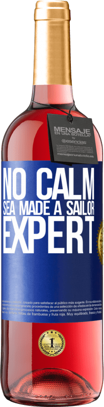 29,95 € Free Shipping | Rosé Wine ROSÉ Edition No calm sea made a sailor expert Blue Label. Customizable label Young wine Harvest 2025 Tempranillo
