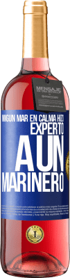 29,95 € Envío gratis | Vino Rosado Edición ROSÉ Ningún mar en calma hizo experto a un marinero Etiqueta Azul. Etiqueta personalizable Vino joven Cosecha 2024 Tempranillo