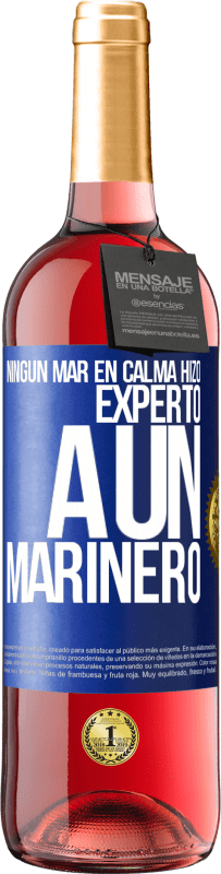 29,95 € Envío gratis | Vino Rosado Edición ROSÉ Ningún mar en calma hizo experto a un marinero Etiqueta Azul. Etiqueta personalizable Vino joven Cosecha 2024 Tempranillo