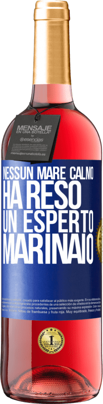 29,95 € Spedizione Gratuita | Vino rosato Edizione ROSÉ Nessun mare calmo ha reso un esperto marinaio Etichetta Blu. Etichetta personalizzabile Vino giovane Raccogliere 2024 Tempranillo