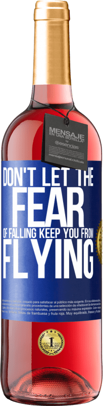 29,95 € Free Shipping | Rosé Wine ROSÉ Edition Don't let the fear of falling keep you from flying Blue Label. Customizable label Young wine Harvest 2024 Tempranillo