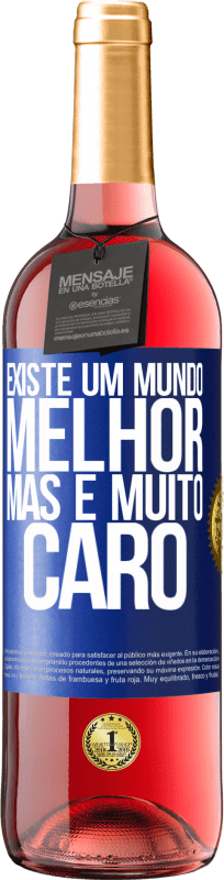 29,95 € Envio grátis | Vinho rosé Edição ROSÉ Existe um mundo melhor, mas é muito caro Etiqueta Azul. Etiqueta personalizável Vinho jovem Colheita 2024 Tempranillo