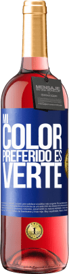 29,95 € Free Shipping | Rosé Wine ROSÉ Edition Mi color preferido es: verte Blue Label. Customizable label Young wine Harvest 2023 Tempranillo