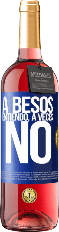 29,95 € Envío gratis | Vino Rosado Edición ROSÉ A besos entiendo, a veces no Etiqueta Azul. Etiqueta personalizable Vino joven Cosecha 2023 Tempranillo