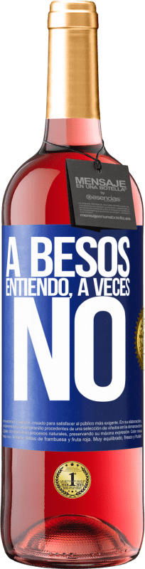 29,95 € Envío gratis | Vino Rosado Edición ROSÉ A besos entiendo, a veces no Etiqueta Azul. Etiqueta personalizable Vino joven Cosecha 2024 Tempranillo