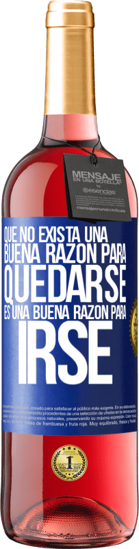 29,95 € Envío gratis | Vino Rosado Edición ROSÉ Que no exista una buena razón para quedarse, es una buena razón para irse Etiqueta Azul. Etiqueta personalizable Vino joven Cosecha 2024 Tempranillo