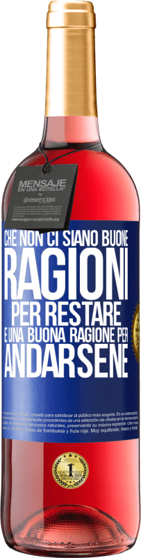 29,95 € Spedizione Gratuita | Vino rosato Edizione ROSÉ Che non ci siano buone ragioni per restare, è una buona ragione per andarsene Etichetta Blu. Etichetta personalizzabile Vino giovane Raccogliere 2024 Tempranillo