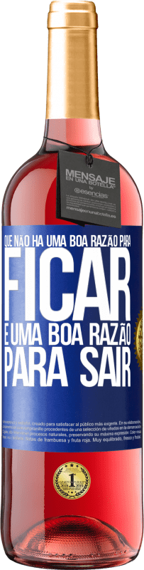 29,95 € Envio grátis | Vinho rosé Edição ROSÉ Que não há uma boa razão para ficar, é uma boa razão para sair Etiqueta Azul. Etiqueta personalizável Vinho jovem Colheita 2024 Tempranillo