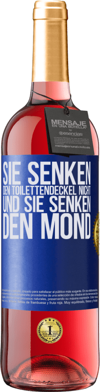 29,95 € Kostenloser Versand | Roséwein ROSÉ Ausgabe Sie senken den Toilettendeckel nicht und sie senken den Mond Blaue Markierung. Anpassbares Etikett Junger Wein Ernte 2023 Tempranillo