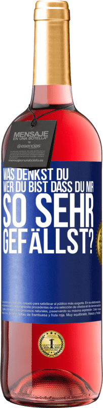 29,95 € Kostenloser Versand | Roséwein ROSÉ Ausgabe Was denkst du,wer du bist, dass du mir so sehr gefällst? Blaue Markierung. Anpassbares Etikett Junger Wein Ernte 2024 Tempranillo