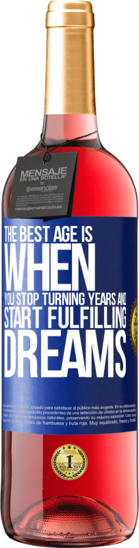 29,95 € 送料無料 | ロゼワイン ROSÉエディション 最高の年齢は、年を回すのをやめて夢を実現し始めるときです 青いタグ. カスタマイズ可能なラベル 若いワイン 収穫 2023 Tempranillo