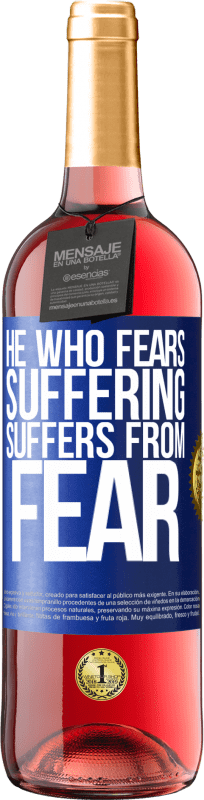 29,95 € Free Shipping | Rosé Wine ROSÉ Edition He who fears suffering, suffers from fear Blue Label. Customizable label Young wine Harvest 2023 Tempranillo