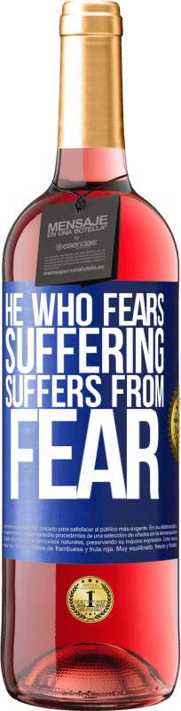 29,95 € Free Shipping | Rosé Wine ROSÉ Edition He who fears suffering, suffers from fear Blue Label. Customizable label Young wine Harvest 2024 Tempranillo