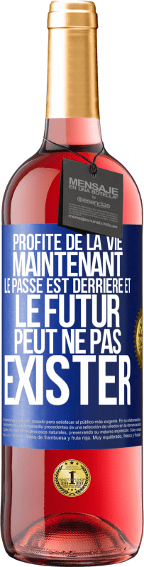 29,95 € Envoi gratuit | Vin rosé Édition ROSÉ Profite de la vie maintenant, le passé est derrière et le futur peut ne pas exister Étiquette Bleue. Étiquette personnalisable Vin jeune Récolte 2024 Tempranillo