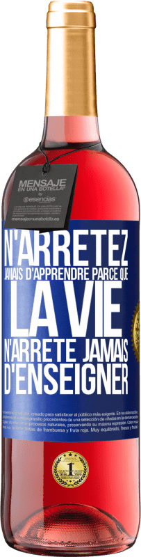 29,95 € Envoi gratuit | Vin rosé Édition ROSÉ N'arrêtez jamais d'apprendre parce que la vie n'arrête jamais d'enseigner Étiquette Bleue. Étiquette personnalisable Vin jeune Récolte 2024 Tempranillo