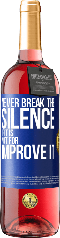 29,95 € Free Shipping | Rosé Wine ROSÉ Edition Never break the silence if it is not for improve it Blue Label. Customizable label Young wine Harvest 2024 Tempranillo