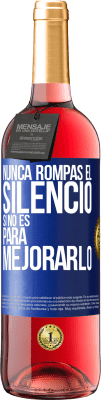 29,95 € Envío gratis | Vino Rosado Edición ROSÉ Nunca rompas el silencio si no es para mejorarlo Etiqueta Azul. Etiqueta personalizable Vino joven Cosecha 2024 Tempranillo