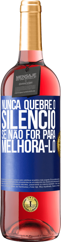 29,95 € Envio grátis | Vinho rosé Edição ROSÉ Nunca quebre o silêncio se não for para melhorá-lo Etiqueta Azul. Etiqueta personalizável Vinho jovem Colheita 2024 Tempranillo