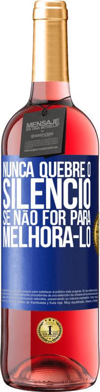 29,95 € Envio grátis | Vinho rosé Edição ROSÉ Nunca quebre o silêncio se não for para melhorá-lo Etiqueta Azul. Etiqueta personalizável Vinho jovem Colheita 2025 Tempranillo