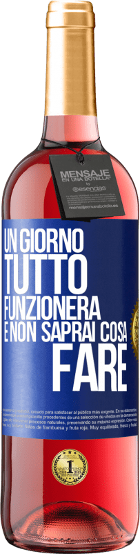 29,95 € Spedizione Gratuita | Vino rosato Edizione ROSÉ Un giorno tutto funzionerà e non saprai cosa fare Etichetta Blu. Etichetta personalizzabile Vino giovane Raccogliere 2025 Tempranillo