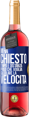 29,95 € Spedizione Gratuita | Vino rosato Edizione ROSÉ Mi ha chiesto tempo e distanza. Penso che voglia calcolare la velocità Etichetta Blu. Etichetta personalizzabile Vino giovane Raccogliere 2025 Tempranillo