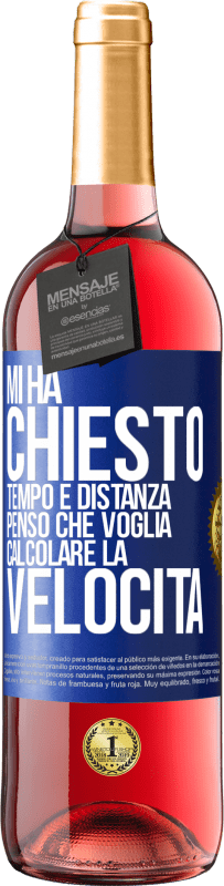 29,95 € Spedizione Gratuita | Vino rosato Edizione ROSÉ Mi ha chiesto tempo e distanza. Penso che voglia calcolare la velocità Etichetta Blu. Etichetta personalizzabile Vino giovane Raccogliere 2024 Tempranillo