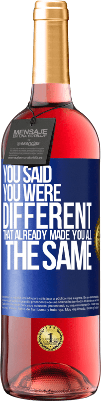 29,95 € Free Shipping | Rosé Wine ROSÉ Edition You said you were different, that already made you all the same Blue Label. Customizable label Young wine Harvest 2024 Tempranillo