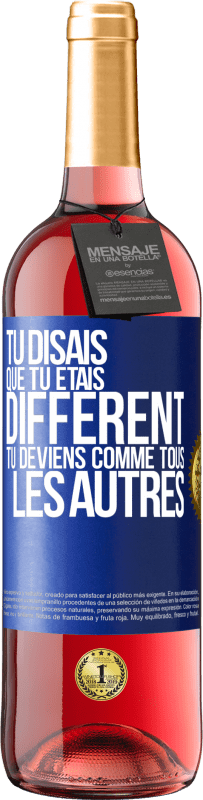 29,95 € Envoi gratuit | Vin rosé Édition ROSÉ Tu disais que tu étais différent, tu deviens comme tous les autres Étiquette Bleue. Étiquette personnalisable Vin jeune Récolte 2024 Tempranillo