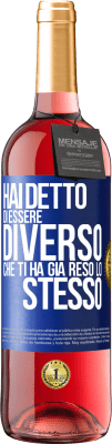 29,95 € Spedizione Gratuita | Vino rosato Edizione ROSÉ Hai detto di essere diverso, che ti ha già reso lo stesso Etichetta Blu. Etichetta personalizzabile Vino giovane Raccogliere 2025 Tempranillo