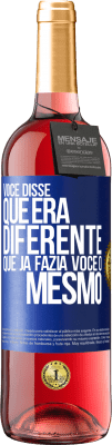 29,95 € Envio grátis | Vinho rosé Edição ROSÉ Você disse que era diferente, que já fazia você o mesmo Etiqueta Azul. Etiqueta personalizável Vinho jovem Colheita 2023 Tempranillo