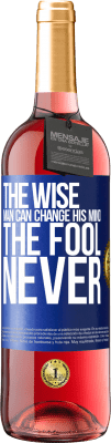 29,95 € Free Shipping | Rosé Wine ROSÉ Edition The wise man can change his mind. The fool, never Blue Label. Customizable label Young wine Harvest 2024 Tempranillo