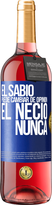 29,95 € Envío gratis | Vino Rosado Edición ROSÉ El sabio puede cambiar de opinión. El necio, nunca Etiqueta Azul. Etiqueta personalizable Vino joven Cosecha 2024 Tempranillo